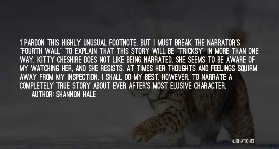 Cheshire Quotes By Shannon Hale