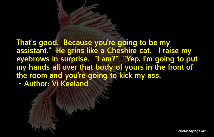 Cheshire Quotes By Vi Keeland