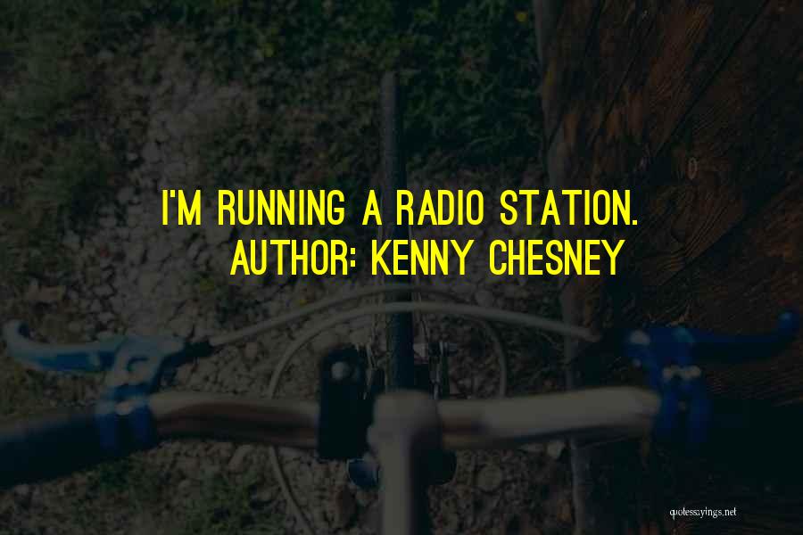 Chesney Quotes By Kenny Chesney