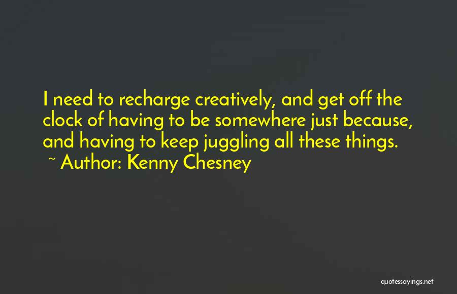 Chesney Quotes By Kenny Chesney