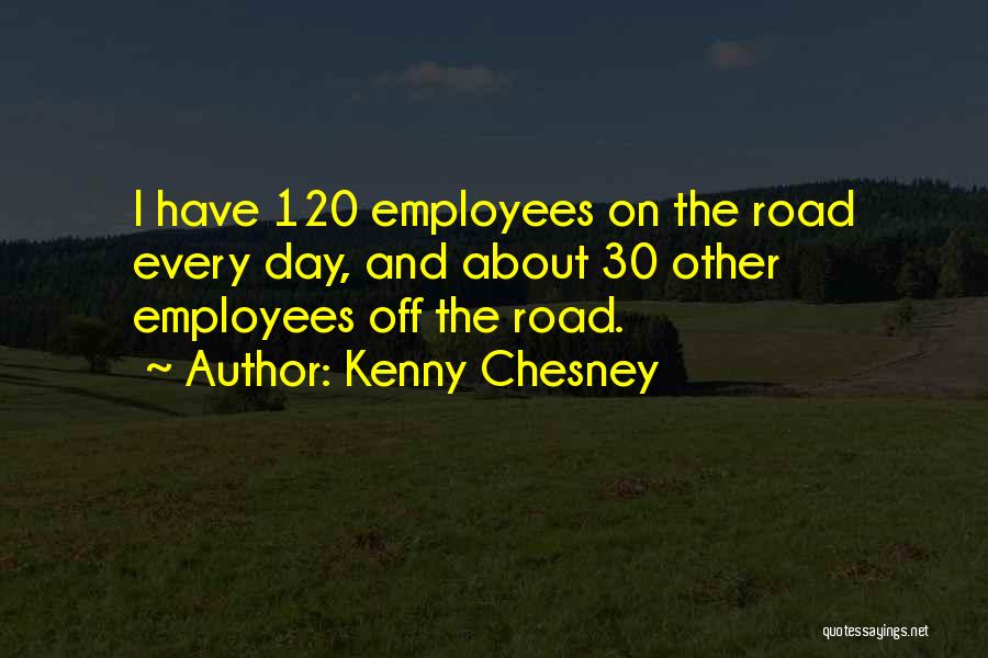 Chesney Quotes By Kenny Chesney