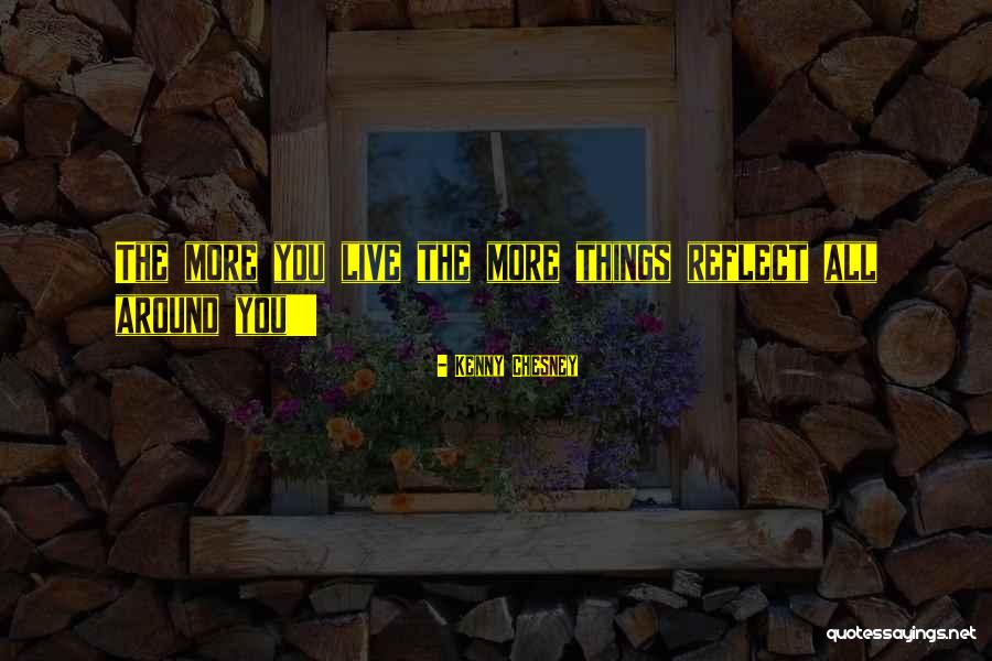 Chesney Quotes By Kenny Chesney Chesney Quotes By Kenny Chesney