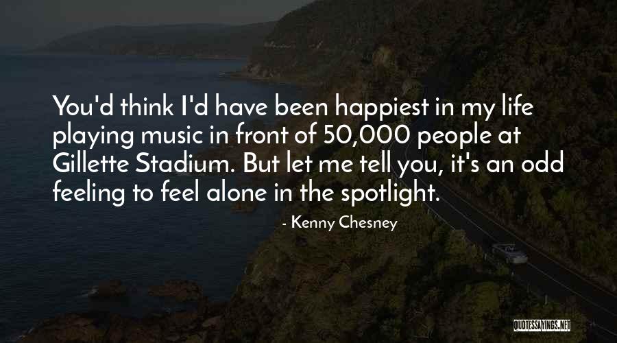 Chesney Quotes By Kenny Chesney