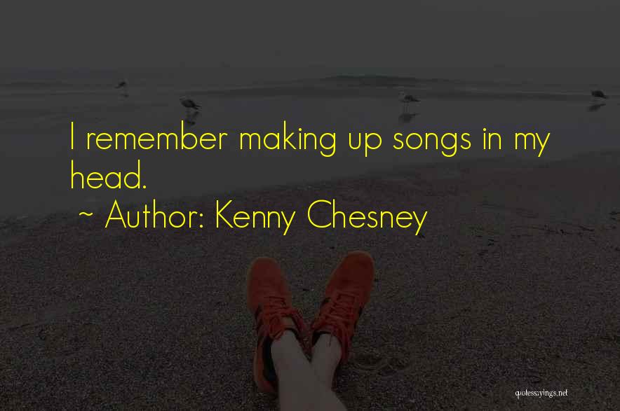 Chesney Quotes By Kenny Chesney