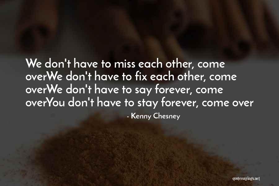 Chesney Quotes By Kenny Chesney