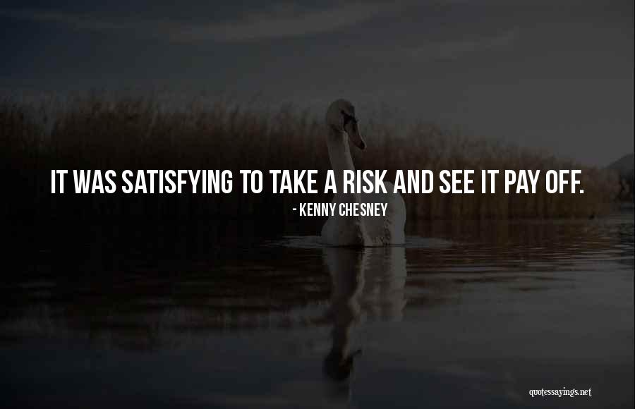 Chesney Quotes By Kenny Chesney