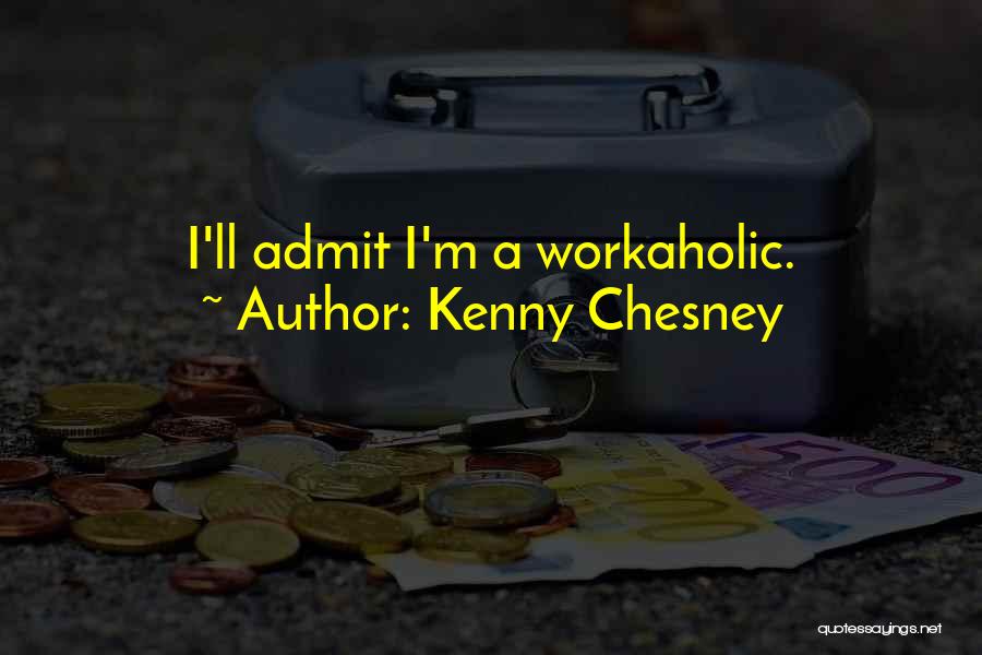 Chesney Quotes By Kenny Chesney