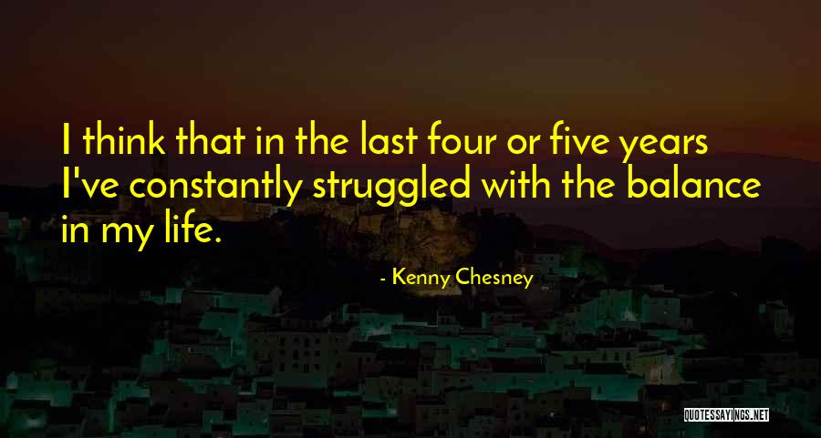 Chesney Quotes By Kenny Chesney