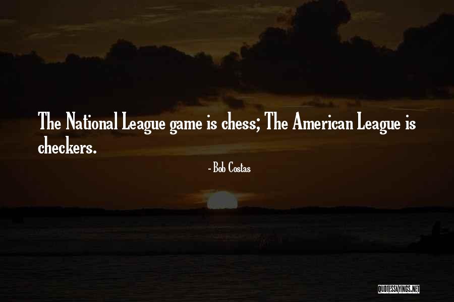 Chess And Checkers Quotes By Bob Costas