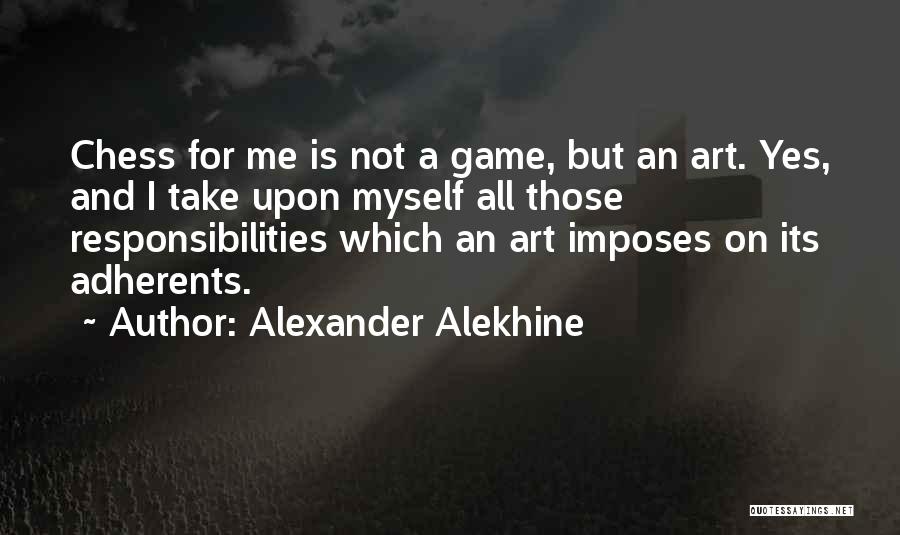 Chess Art Quotes By Alexander Alekhine