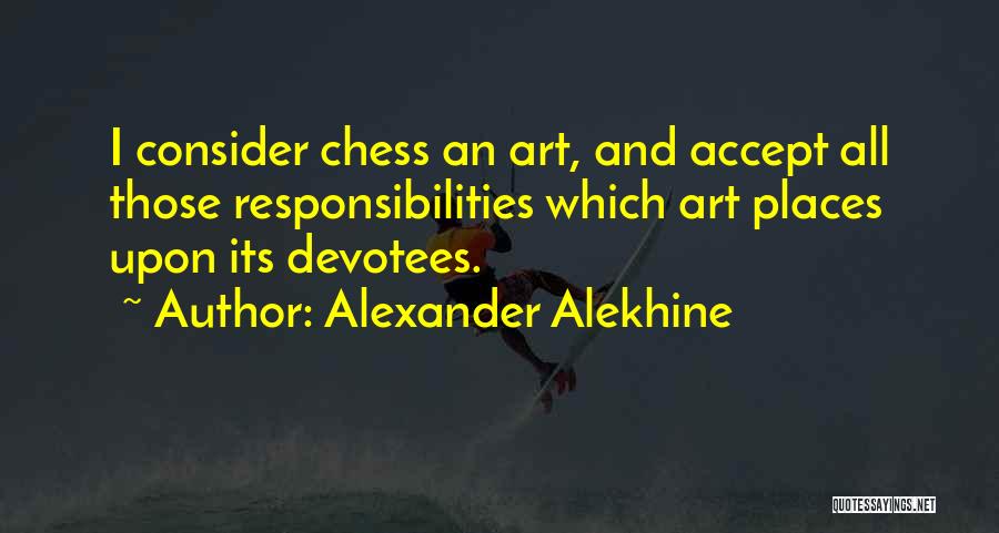 Chess Art Quotes By Alexander Alekhine