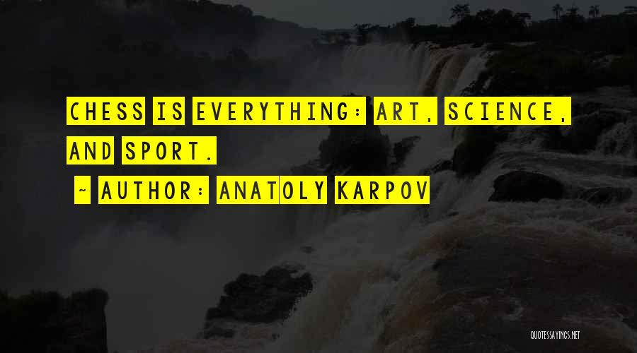 Chess Art Quotes By Anatoly Karpov