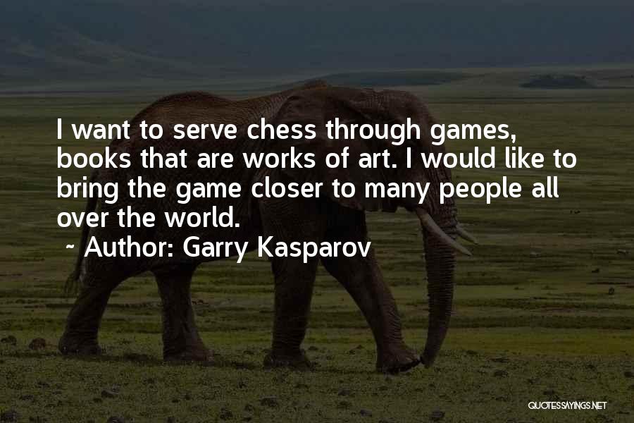 Chess Art Quotes By Garry Kasparov