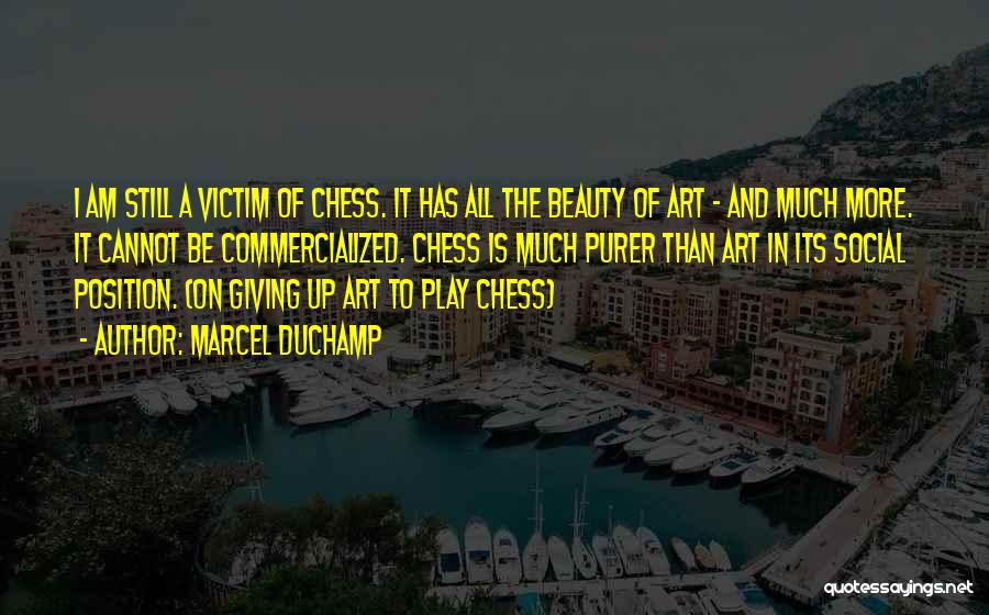 Chess Art Quotes By Marcel Duchamp