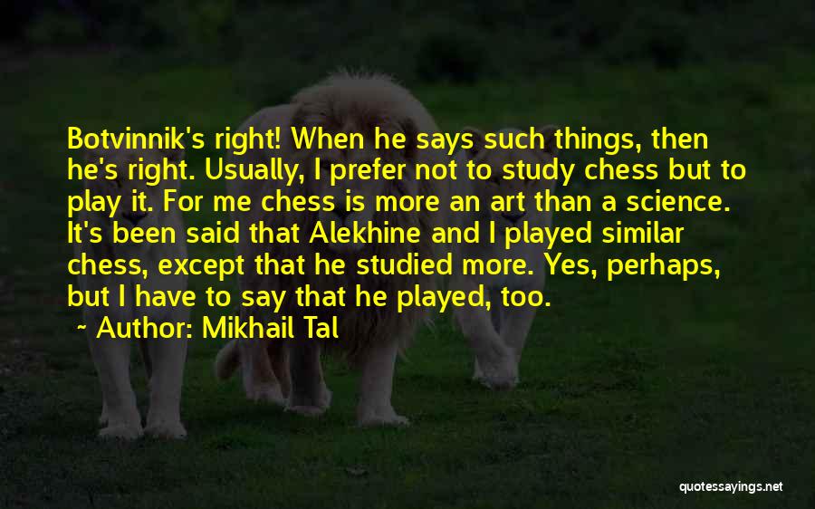 Chess Art Quotes By Mikhail Tal