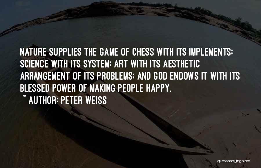 Chess Art Quotes By Peter Weiss