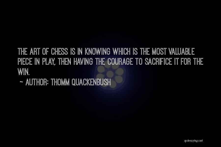 Chess Art Quotes By Thomm Quackenbush