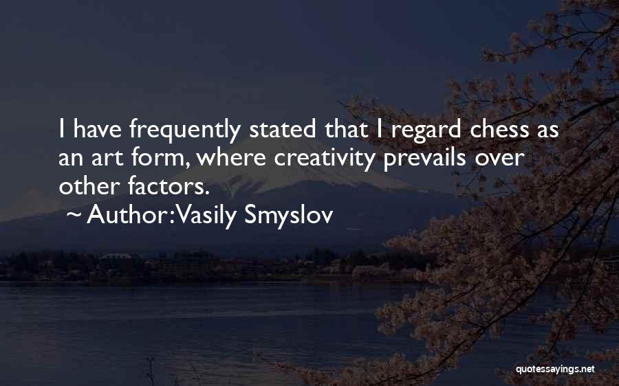 Chess Art Quotes By Vasily Smyslov