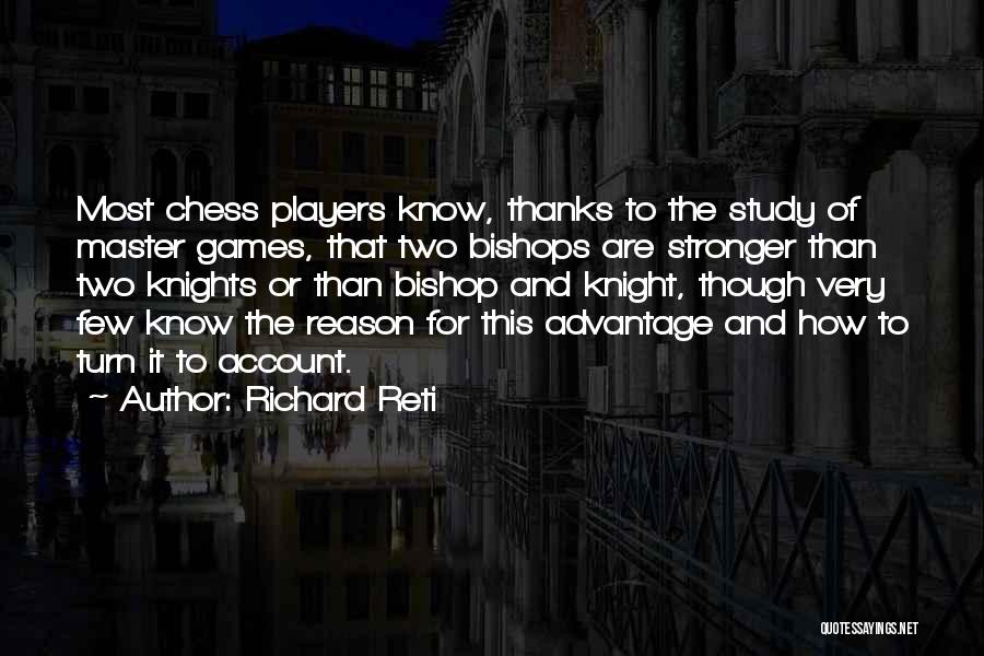 Chess Bishop Quotes By Richard Reti