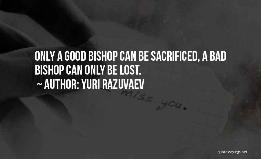 Chess Bishop Quotes By Yuri Razuvaev