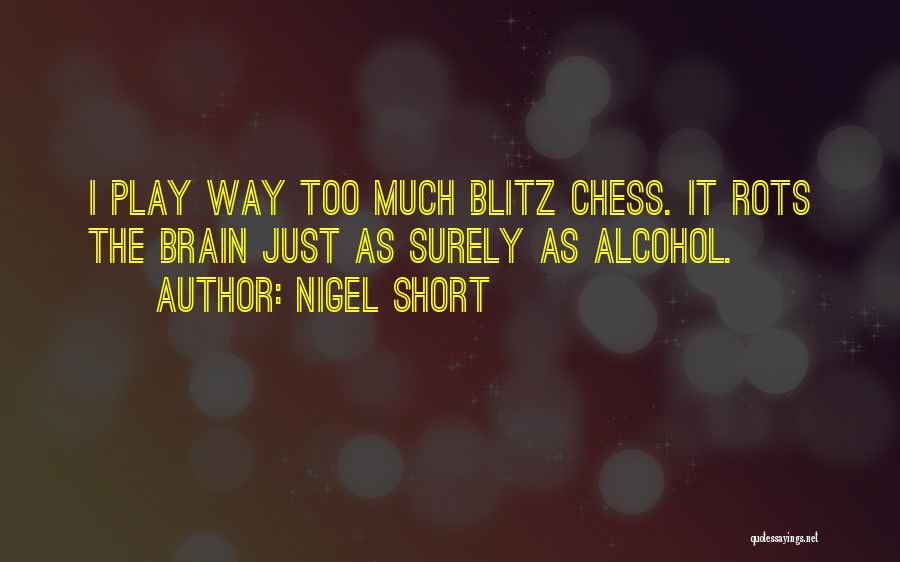 Chess Blitz Quotes By Nigel Short