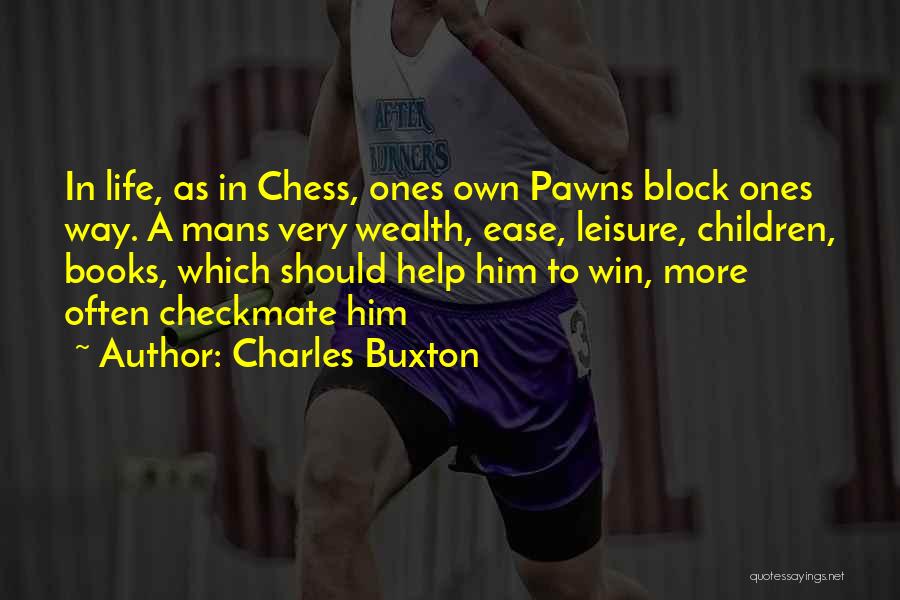 Chess Checkmate Quotes By Charles Buxton