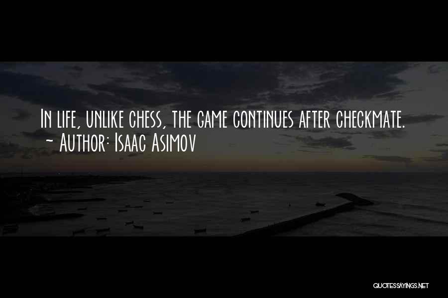 Chess Checkmate Quotes By Isaac Asimov