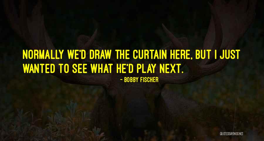 Chess Draw Quotes By Bobby Fischer Chess Draw Quotes By Bobby Fischer