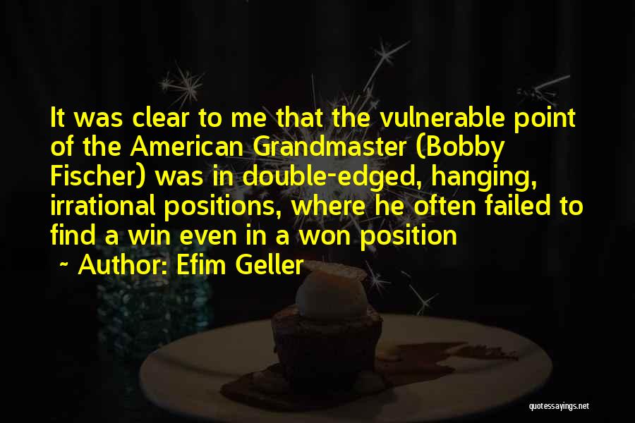 Chess Grandmaster Quotes By Efim Geller
