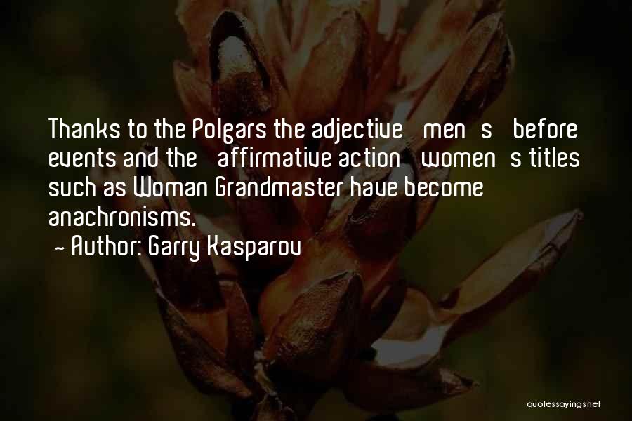 Chess Grandmaster Quotes By Garry Kasparov