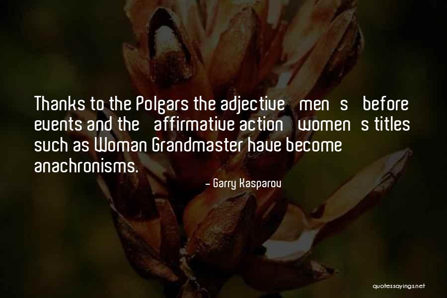 Chess Grandmaster Quotes By Garry Kasparov