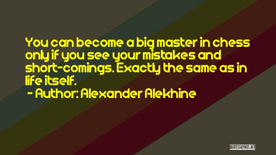 Chess Master Quotes By Alexander Alekhine