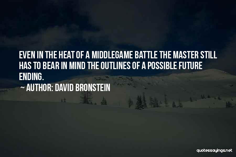 Chess Master Quotes By David Bronstein