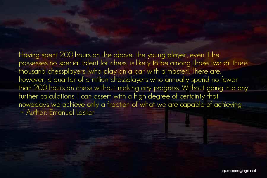 Chess Master Quotes By Emanuel Lasker