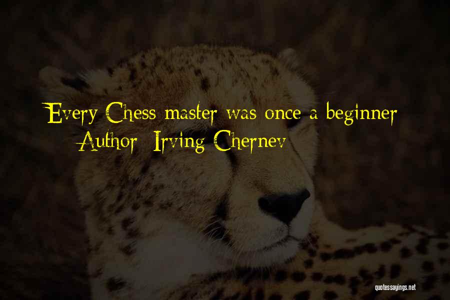 Chess Master Quotes By Irving Chernev