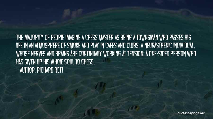 Chess Master Quotes By Richard Reti