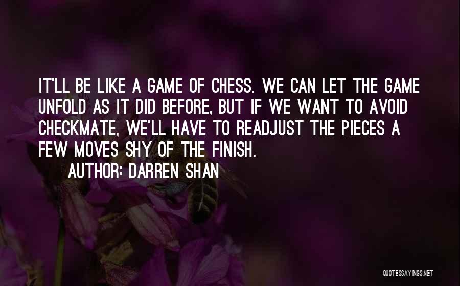 Chess Moves Quotes By Darren Shan