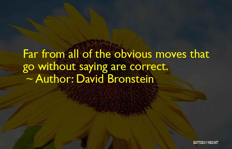 Chess Moves Quotes By David Bronstein
