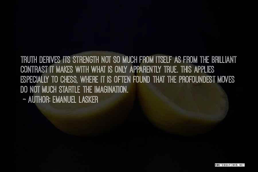 Chess Moves Quotes By Emanuel Lasker