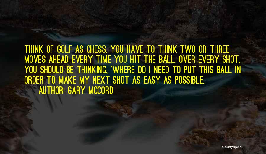 Chess Moves Quotes By Gary McCord