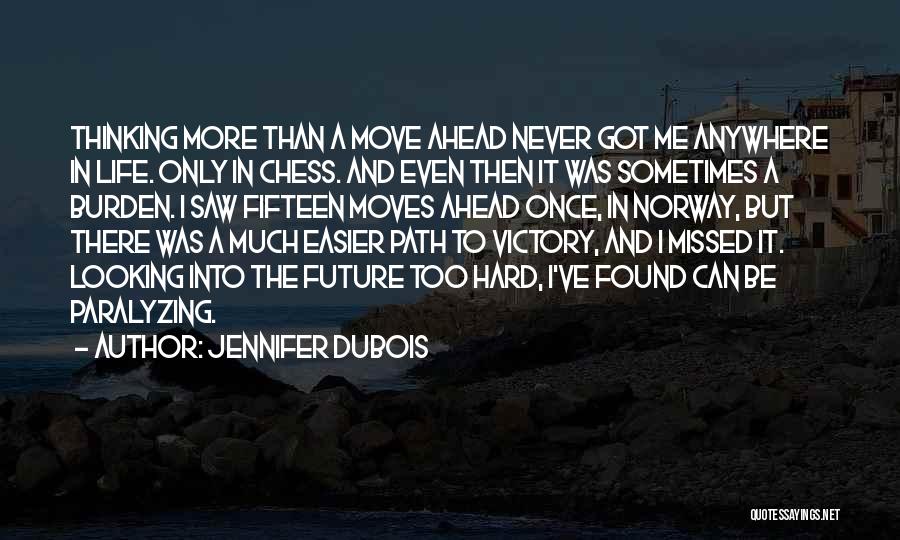 Chess Moves Quotes By Jennifer DuBois