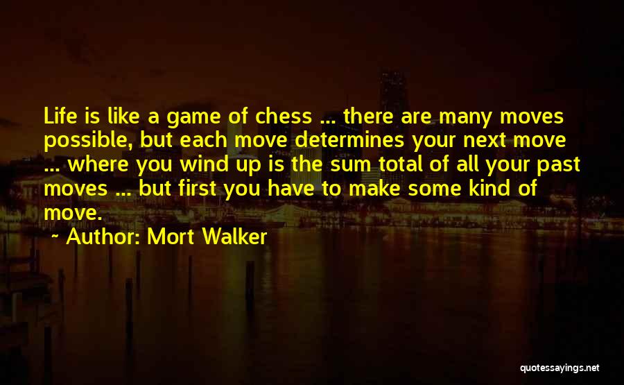 Chess Moves Quotes By Mort Walker