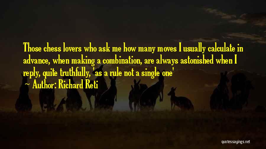 Chess Moves Quotes By Richard Reti