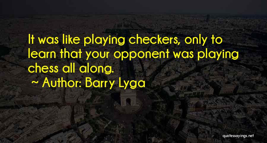 Chess Not Checkers Quotes By Barry Lyga