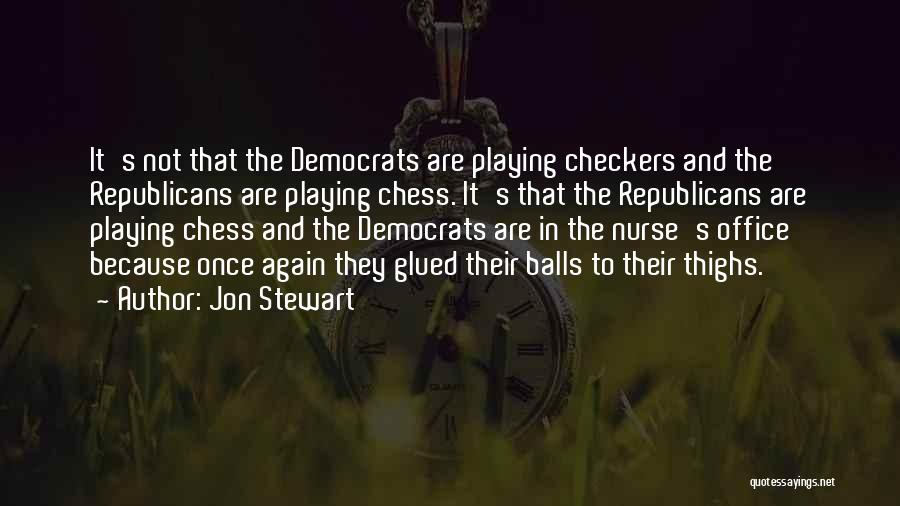Chess Not Checkers Quotes By Jon Stewart