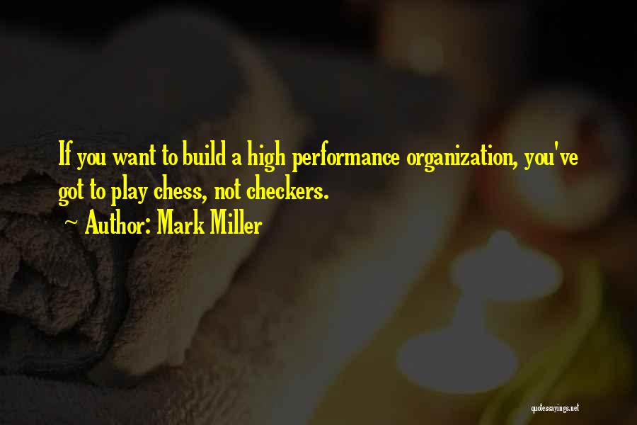 Chess Not Checkers Quotes By Mark Miller