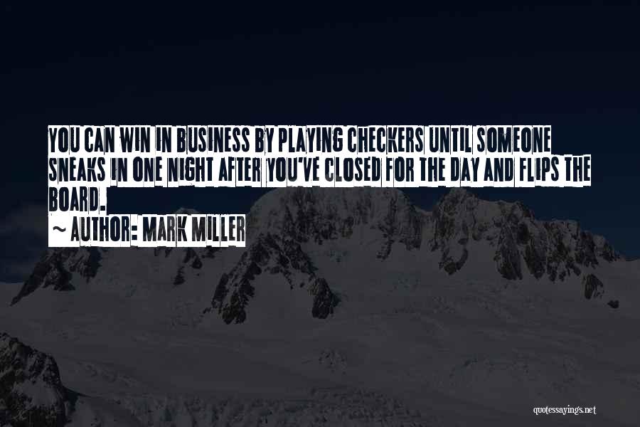 Chess Not Checkers Quotes By Mark Miller