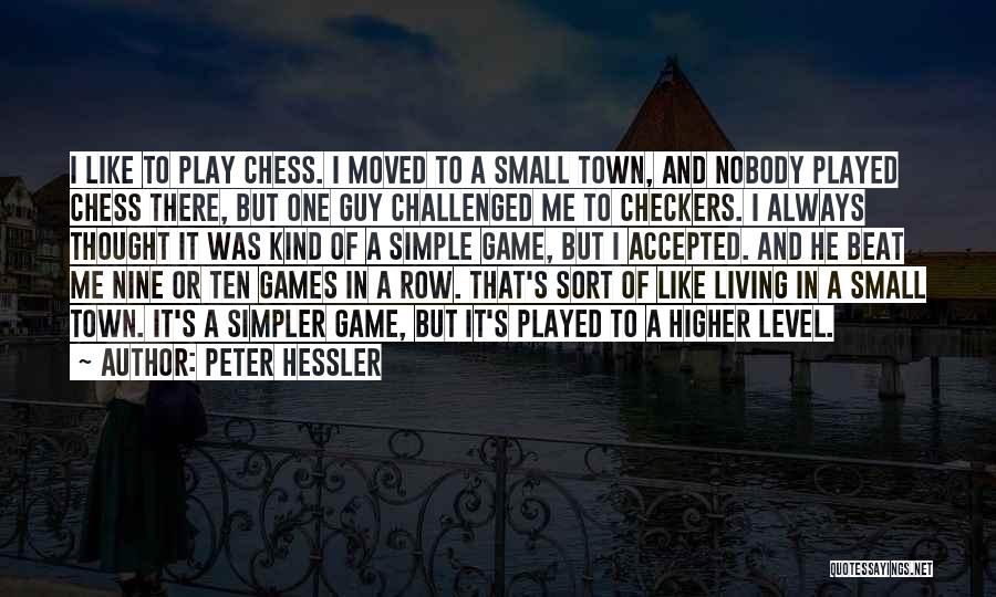 Chess Not Checkers Quotes By Peter Hessler