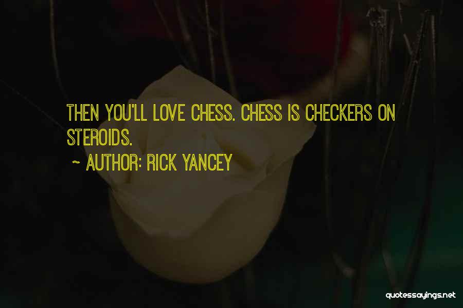 Chess Not Checkers Quotes By Rick Yancey