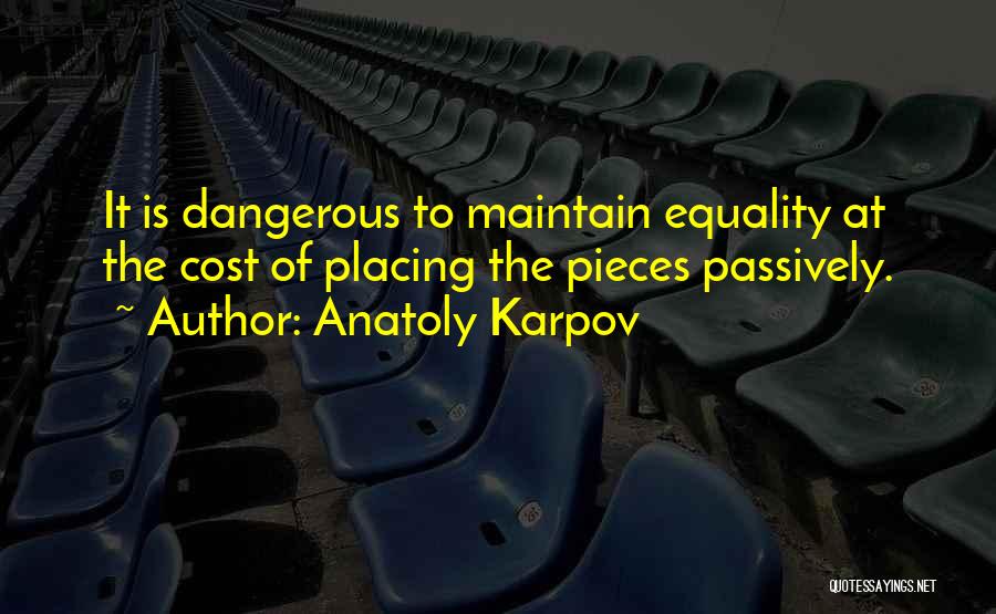 Chess Pieces Quotes By Anatoly Karpov